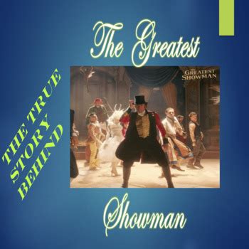 The True Story Behind The Greatest Showman.